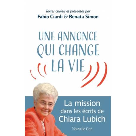 Une annonce qui change la vie - La mission dans les écrits de Chiara Lubich 