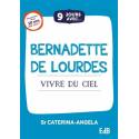 9 jours avec... Bernadette de Lourdes - Vivre du ciel