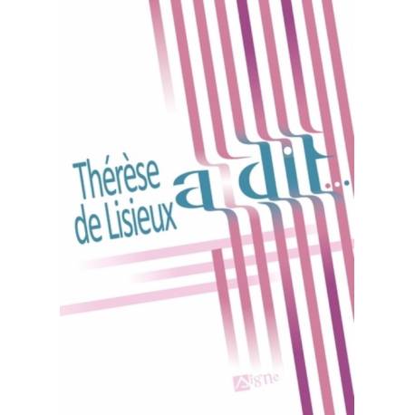 Thérèse de Lisieux a dit... 