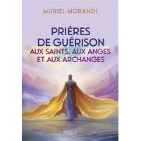 Prières de guérison aux saints, aux anges et aux archanges 
