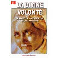 La Divine Volonté - Introduction à la spiritualité de Luisa Piccarreta