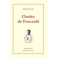 Charles de Foucauld - Vie édifiante 