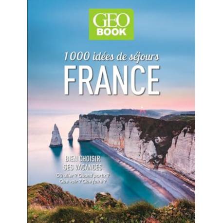 GEOBOOK - 1000 idées de séjours en France 