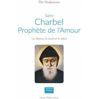 Saint Charbel, prophète de l'amour 