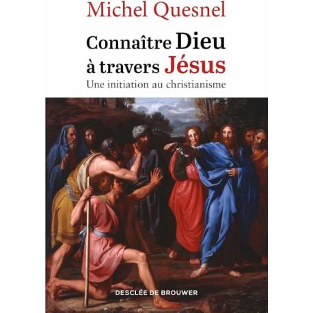 Connaître Dieu à travers Jésus - Une initiation au christianisme 