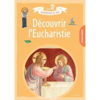 Les aventuriers de Dieu - Année 2 - Découvrir l'Eucharistie - Livret enfant