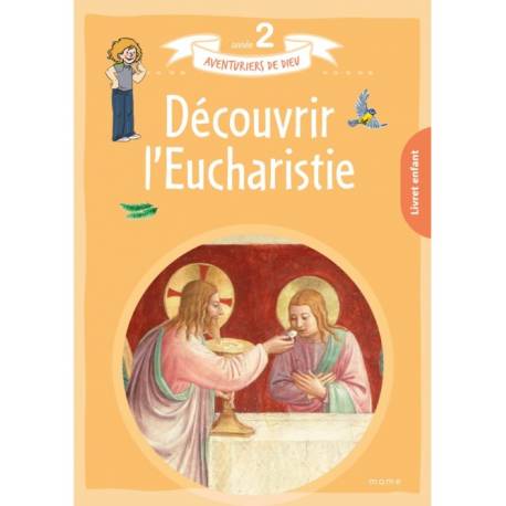 Les aventuriers de Dieu - Année 2 - Découvrir l'Eucharistie - Livret enfant