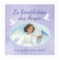 La bénédiction des Anges - Une prière pour Bébé