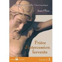 Assistance spirituelle charismatique - Livret 3 - Prière d'intercession fervente