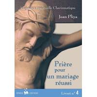 Prière pour un mariage réussi : livret n°4 