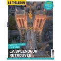 HORS SERIE - Pèlerin - Notre Dame de Paris -La splendeur retrouvée 