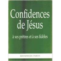 Confidences de Jésus à ses prêtres et à ses fidèles 
