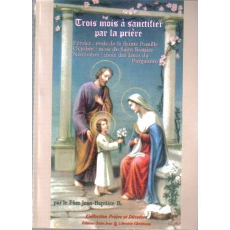 Trois mois à sanctifier par la prière