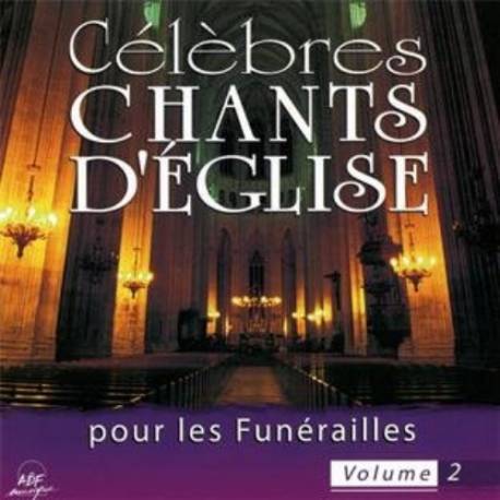CD - Célèbres chants d'église pour les funérailles - Volume 2
