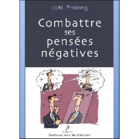 Combattre ses pensées négatives 