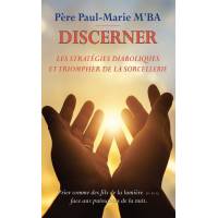 Discerner les stratégies diaboliques et triompher de la sorcellerie 