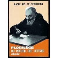 Florilege du recueil des lettre p pio 