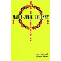 Marie-Julie Jahenny - La stigmatisée de Blain