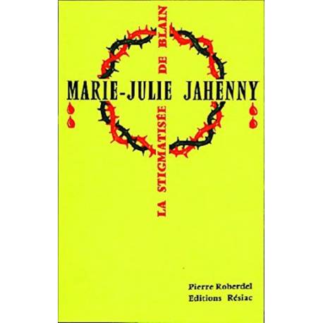 Marie-Julie Jahenny - La stigmatisée de Blain