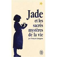 Jade et les sacrés mystères de la vie 