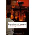 Des ténèbres à la lumière... : osez prier pour la délivrance