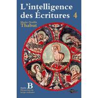 L'intelligence des ecritures : tome 4, année b, te 