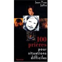 100 prières pour situations difficiles 