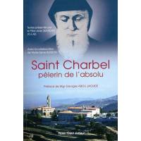 Saint Charbel, pèlerin de l'absolu 