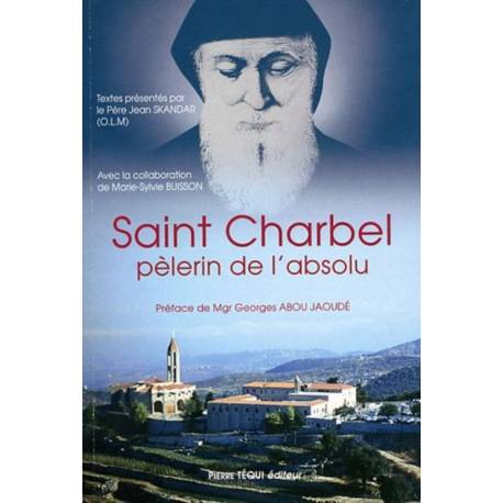 Saint Charbel, pèlerin de l'absolu 
