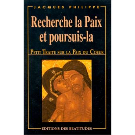Recherche la paix et poursuis-la