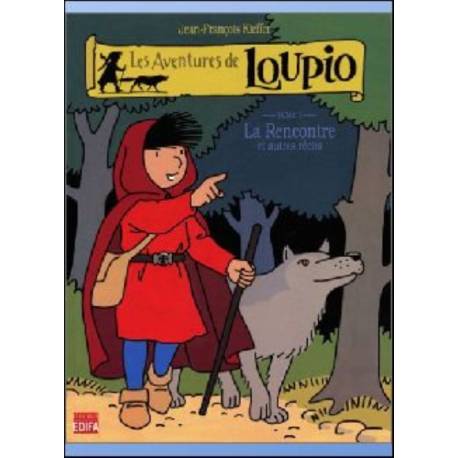 BD - Les aventures de Loupio - Tome 1 - La rencontre et autres récits