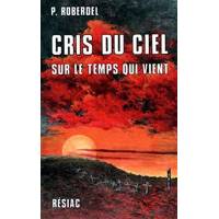 Cris du ciel sur le temps qui vient 