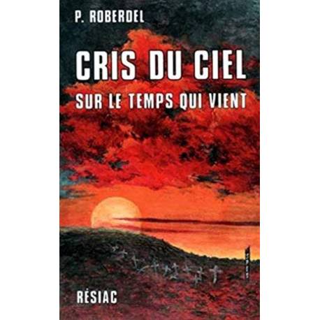 Cris du ciel sur le temps qui vient 