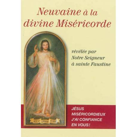 Neuvaine à la divine Miséricorde révélée par Notre-seigneur à sainte Faustine 