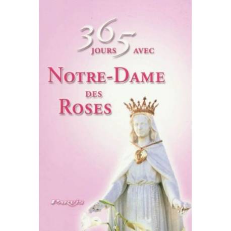 365 jours avec Notre-Dame des Roses