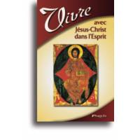 Vivre avec Jésus-Christ dans l'Esprit 