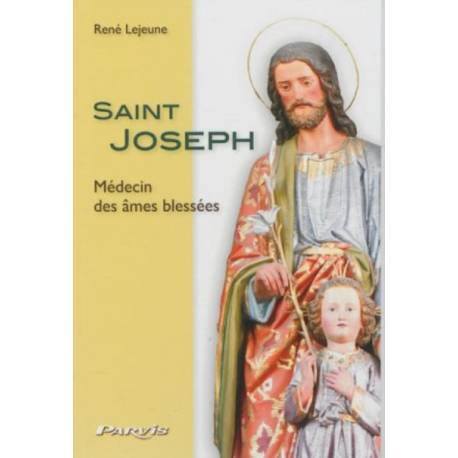 Saint Joseph - Médecin des âmes blessées 