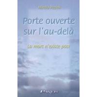 Porte ouverte sur l'au-delà - Tome 1 - La mort n'existe pas ! 