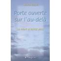 Porte ouverte sur l'au-delà - Tome 1 - La mort n'existe pas ! 