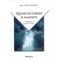 Quand le Christ se manifeste - Visiblement...jusqu'à nos jours 