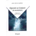 Quand le Christ se manifeste - Visiblement...jusqu'à nos jours 