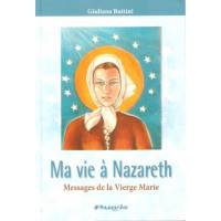 Ma vie à Nazareth - Messages de la Vierge Marie