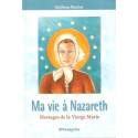 Ma vie à Nazareth - Messages de la Vierge Marie