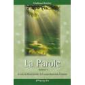 La Parole - Volume 1 - Je suis la Miséricorde, la Compréhension, l'Amour 