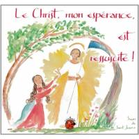 Le Christ, mon espérance, est réssuscité !
