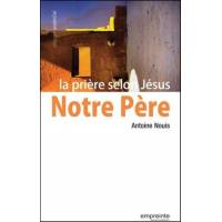 La prière selon Jésus - Notre Père 