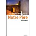 La prière selon Jésus - Notre Père 