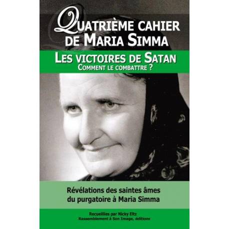Quatrieme Cahier De Maria Simma - Les Victoires De Satan 