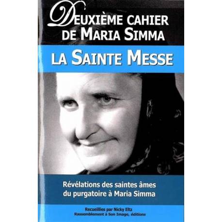 Deuxieme Cahier De Maria Simma - La Sainte Messe