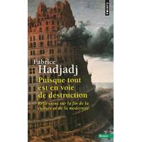 Puisque Tout Est En Voie De Destruction : Reflexions Sur La Fin De La 
